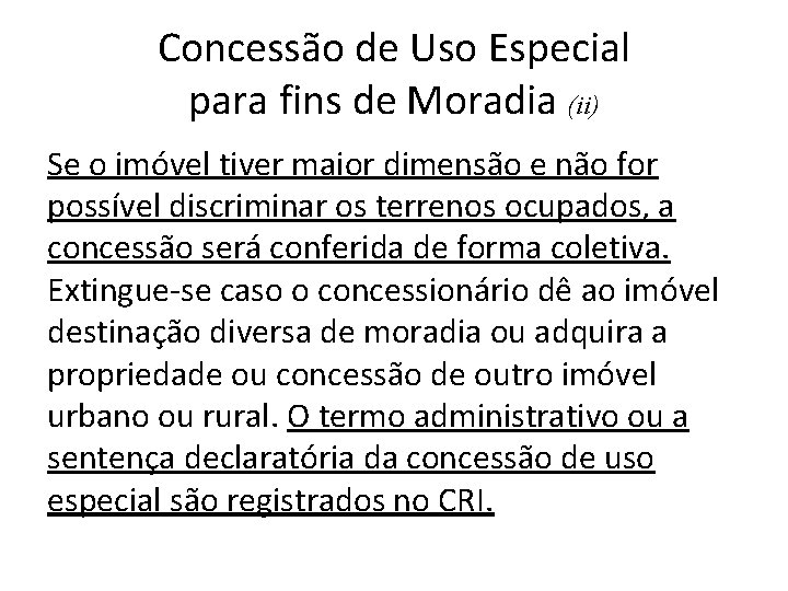 Concessão de Uso Especial para fins de Moradia (ii) Se o imóvel tiver maior