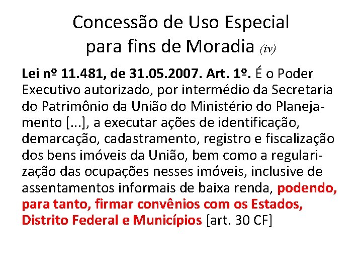 Concessão de Uso Especial para fins de Moradia (iv) Lei nº 11. 481, de