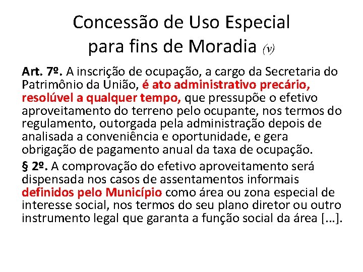 Concessão de Uso Especial para fins de Moradia (v) Art. 7º. A inscrição de