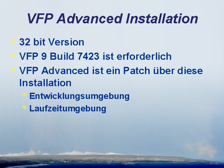 VFP Advanced Installation * 32 bit Version * VFP 9 Build 7423 ist erforderlich
