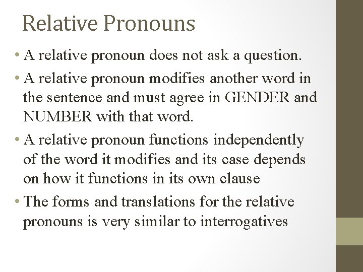 Relative Pronouns • A relative pronoun does not ask a question. • A relative