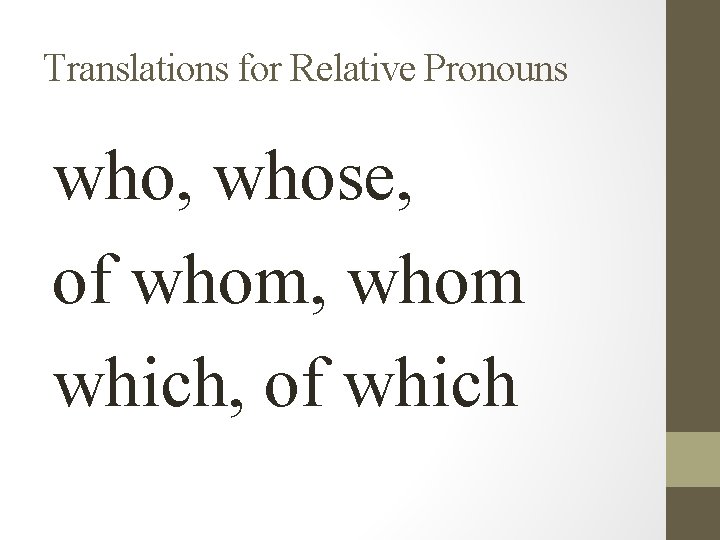 Translations for Relative Pronouns who, whose, of whom, whom which, of which 