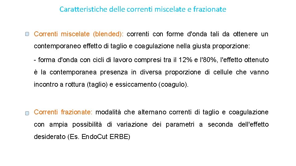 Caratteristiche delle correnti miscelate e frazionate Correnti miscelate (blended): correnti con forme d'onda tali