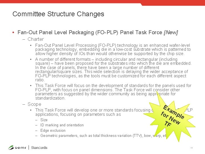 Committee Structure Changes • Fan-Out Panel Level Packaging (FO-PLP) Panel Task Force [New] –