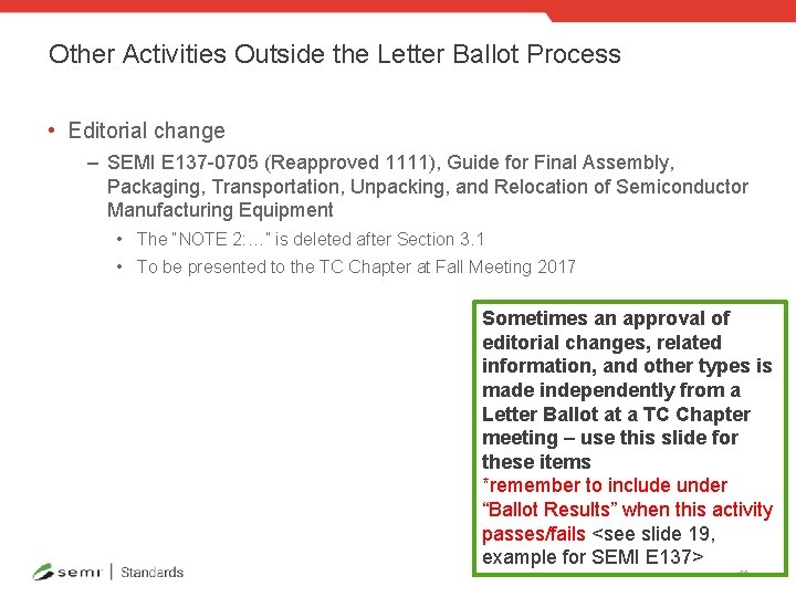 Other Activities Outside the Letter Ballot Process • Editorial change – SEMI E 137