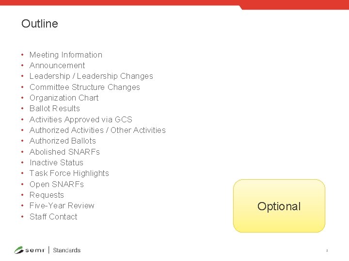 Outline • • • • Meeting Information Announcement Leadership / Leadership Changes Committee Structure