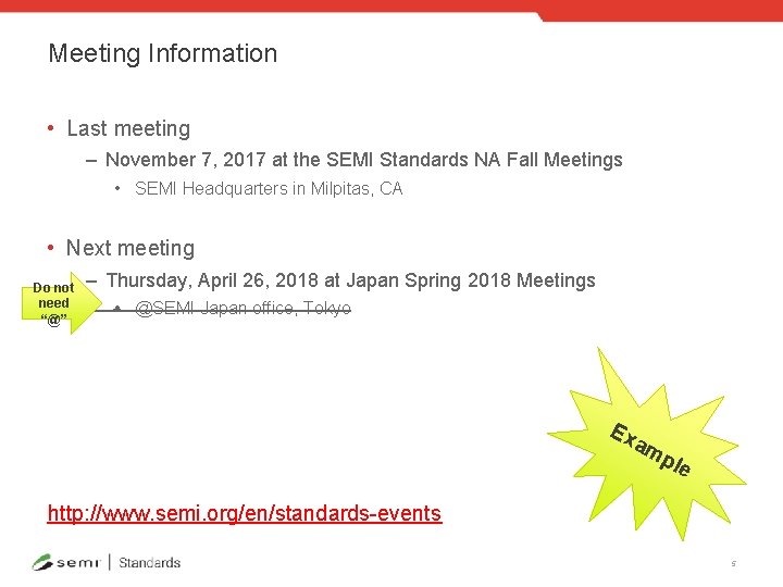 Meeting Information • Last meeting – November 7, 2017 at the SEMI Standards NA