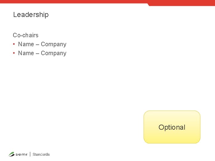 Leadership Co-chairs • Name – Company Optional 