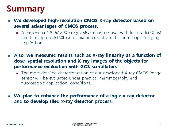 Summary n We developed high-resolution CMOS X-ray detector based on several advantages of CMOS