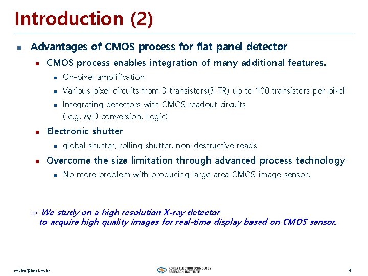 Introduction (2) n Advantages of CMOS process for flat panel detector n CMOS process
