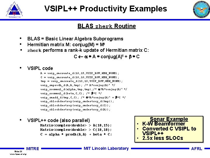 VSIPL++ Productivity Examples BLAS zherk Routine • • • BLAS = Basic Linear Algebra