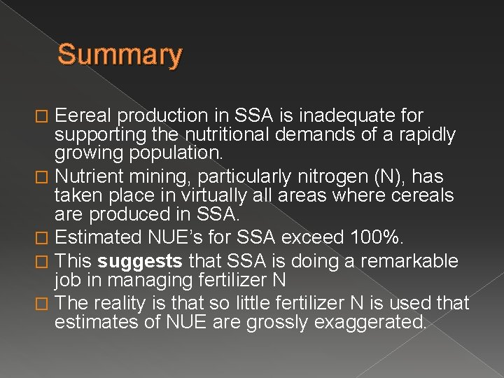 Summary Eereal production in SSA is inadequate for supporting the nutritional demands of a