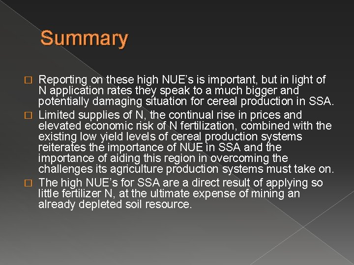 Summary Reporting on these high NUE’s is important, but in light of N application