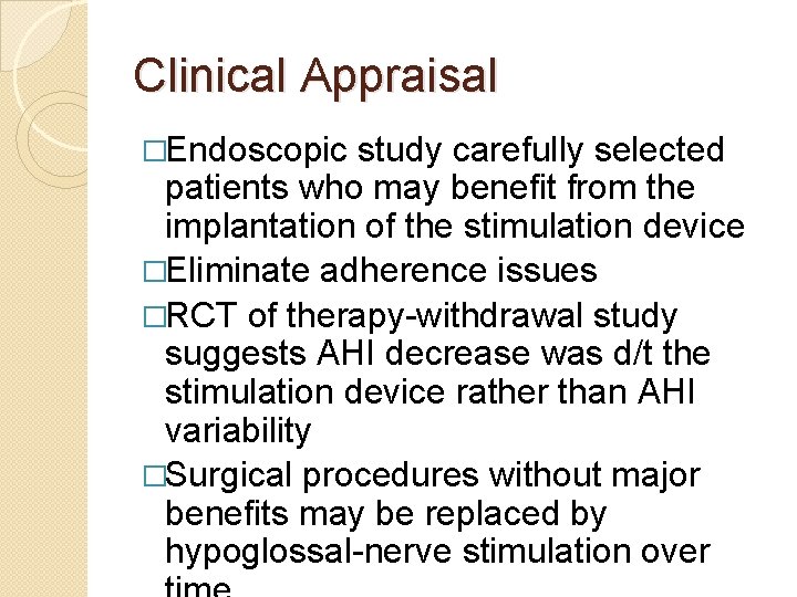 Clinical Appraisal �Endoscopic study carefully selected patients who may benefit from the implantation of