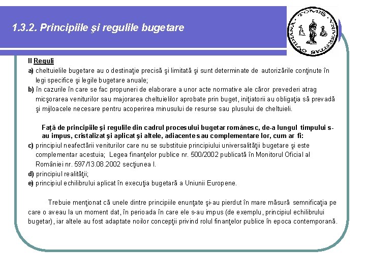 1. 3. 2. Principiile şi regulile bugetare II Reguli a) cheltuielile bugetare au o