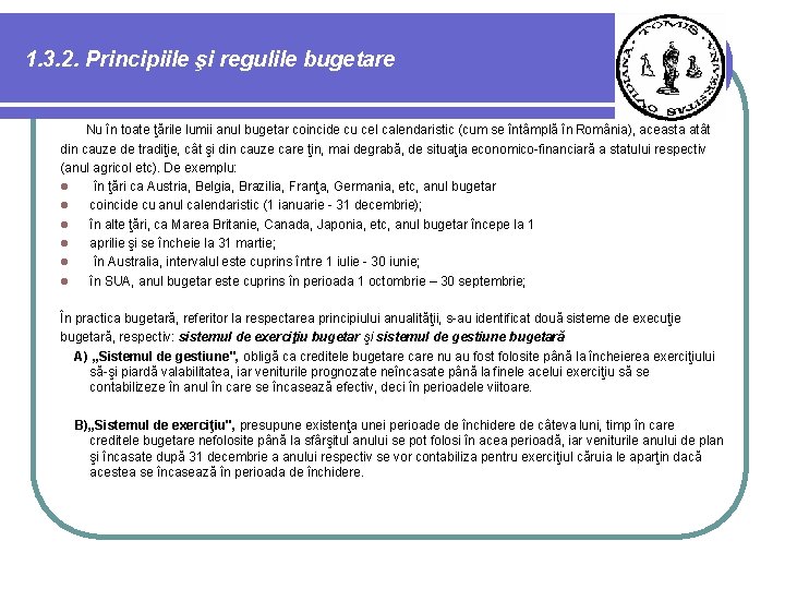 1. 3. 2. Principiile şi regulile bugetare Nu în toate ţările lumii anul bugetar