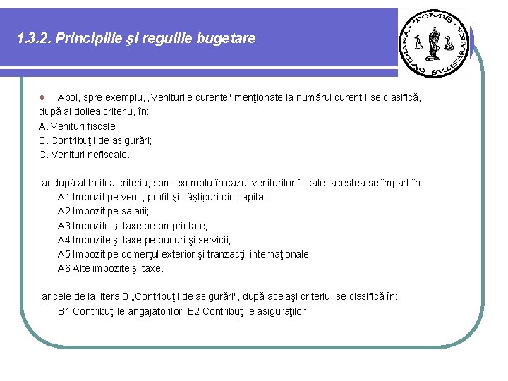 1. 3. 2. Principiile şi regulile bugetare Apoi, spre exemplu, „Veniturile curente" menţionate la