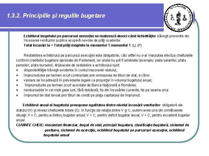 1. 3. 2. Principiile şi regulile bugetare Echilibrul bugetului pe parcursul execuţiei se realizează