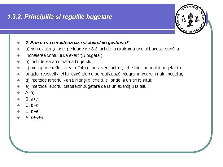 1. 3. 2. Principiile şi regulile bugetare l l l l 2. Prin ce