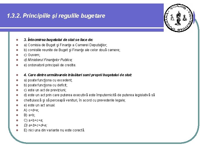 1. 3. 2. Principiile şi regulile bugetare l l l l l 3. Întocmirea