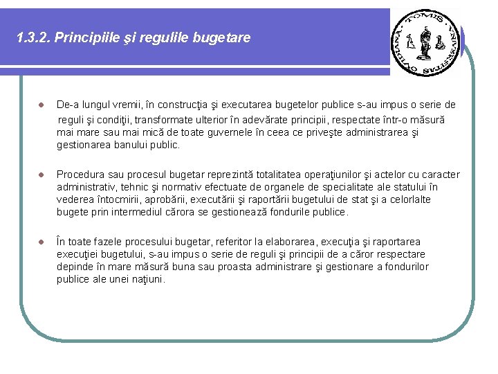 1. 3. 2. Principiile şi regulile bugetare l De-a lungul vremii, în construcţia şi