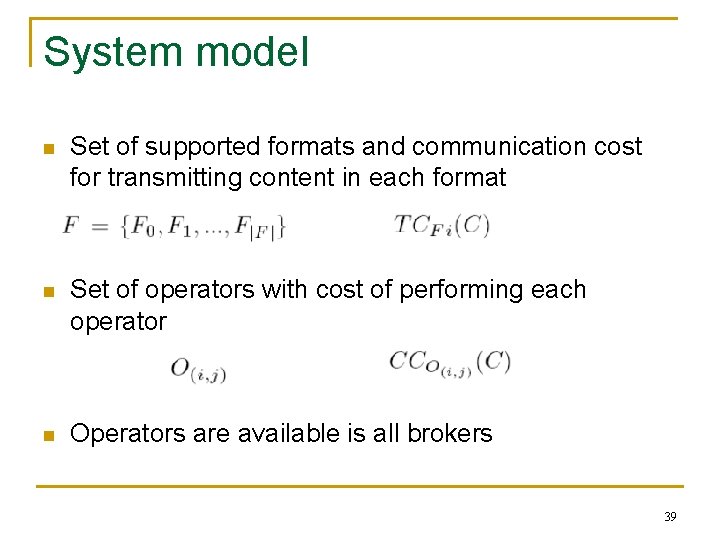 System model n Set of supported formats and communication cost for transmitting content in