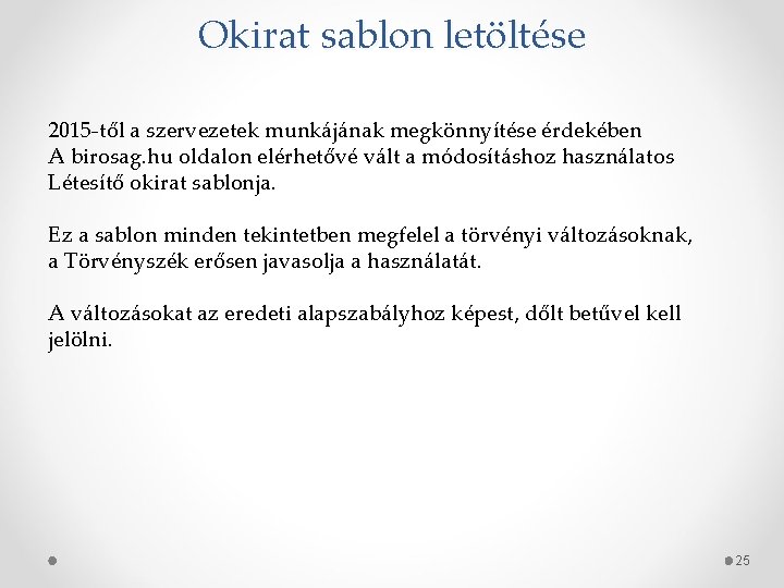 Okirat sablon letöltése 2015 -től a szervezetek munkájának megkönnyítése érdekében A birosag. hu oldalon