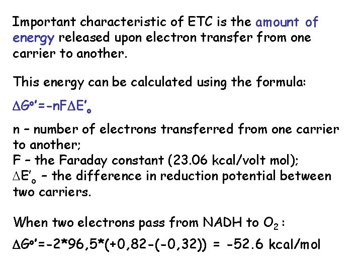 Important characteristic of ETC is the amount of energy released upon electron transfer from