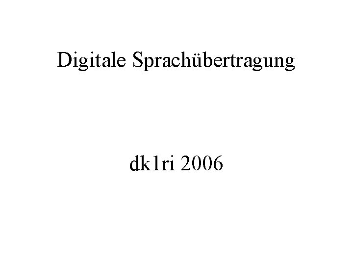 Digitale Sprachübertragung dk 1 ri 2006 