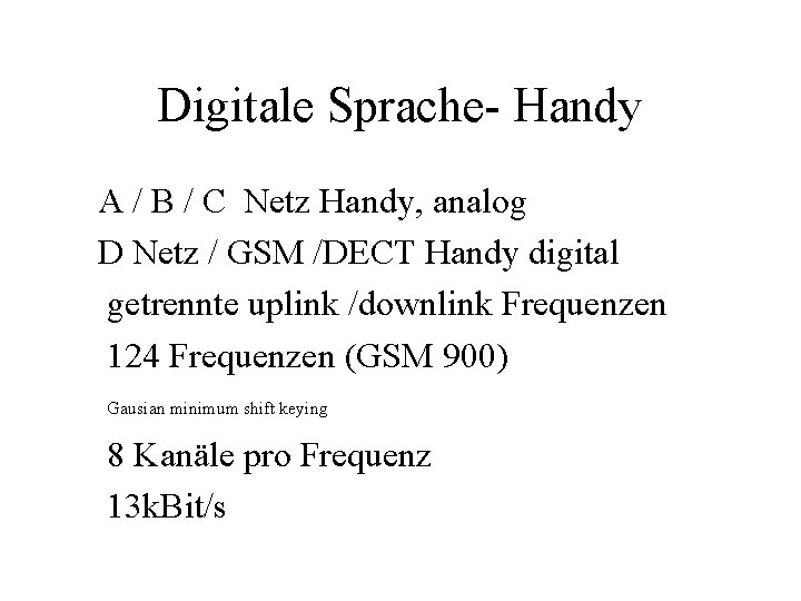 Digitale Sprache- Handy A / B / C Netz Handy, analog D Netz /