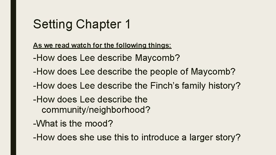 Setting Chapter 1 As we read watch for the following things: -How does Lee