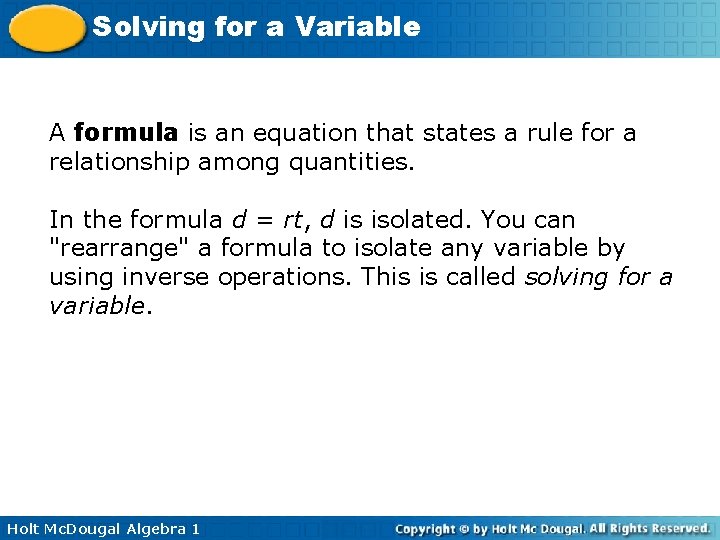 Solving for a Variable A formula is an equation that states a rule for