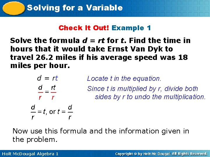 Solving for a Variable Check It Out! Example 1 Solve the formula d =