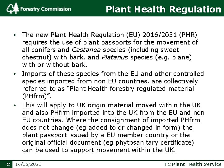 Plant Health Regulation • The new Plant Health Regulation (EU) 2016/2031 (PHR) requires the