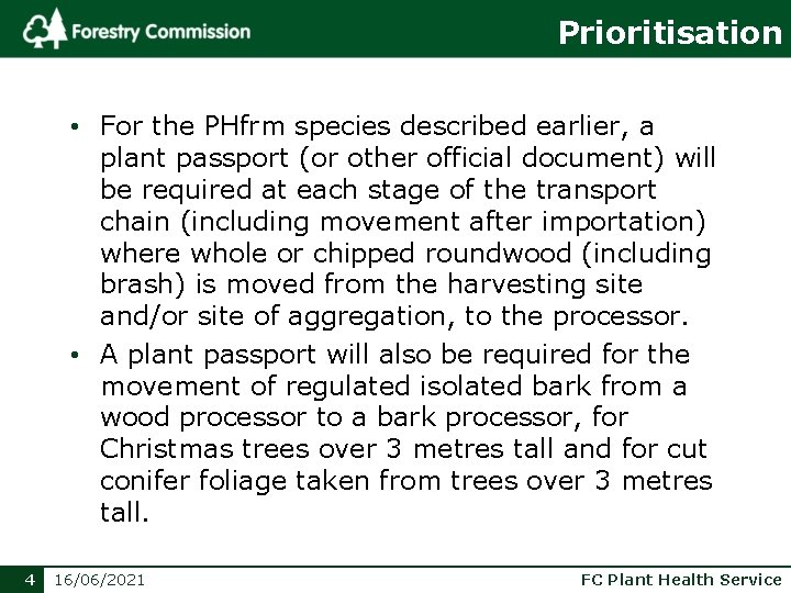 Prioritisation • For the PHfrm species described earlier, a plant passport (or other official