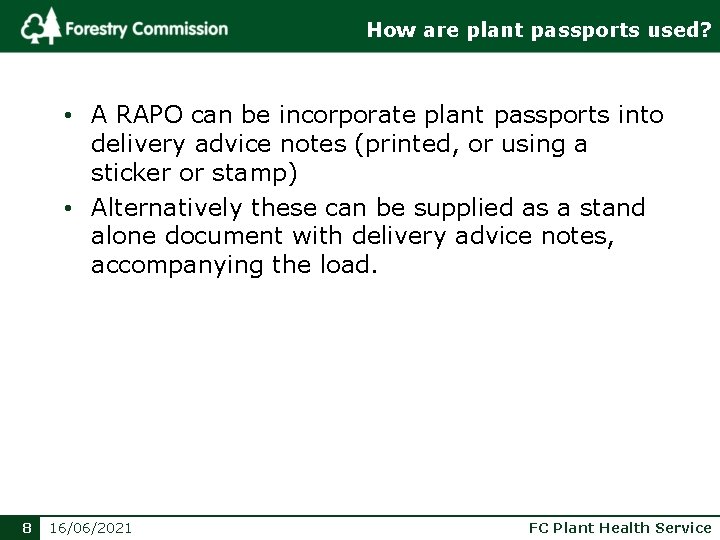 How are plant passports used? • A RAPO can be incorporate plant passports into