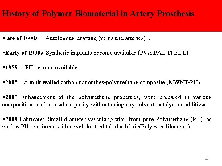 History of Polymer Biomaterial in Artery Prosthesis §late of 1800 s Autologous grafting (veins