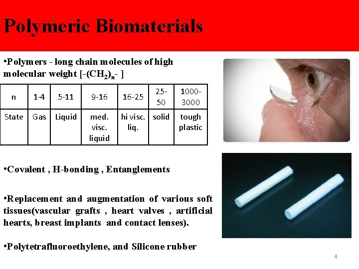 Polymeric Biomaterials • Polymers - long chain molecules of high molecular weight [-(CH 2)n-