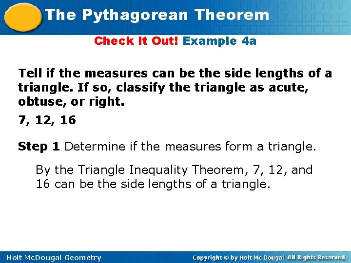 The Pythagorean Theorem Check It Out! Example 4 a Tell if the measures can