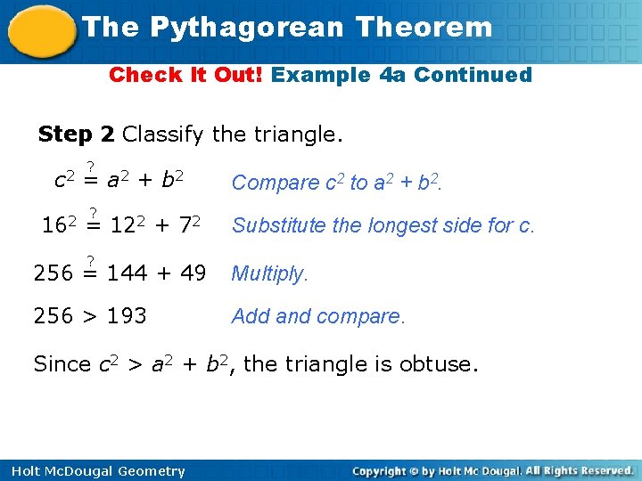 The Pythagorean Theorem Check It Out! Example 4 a Continued Step 2 Classify the