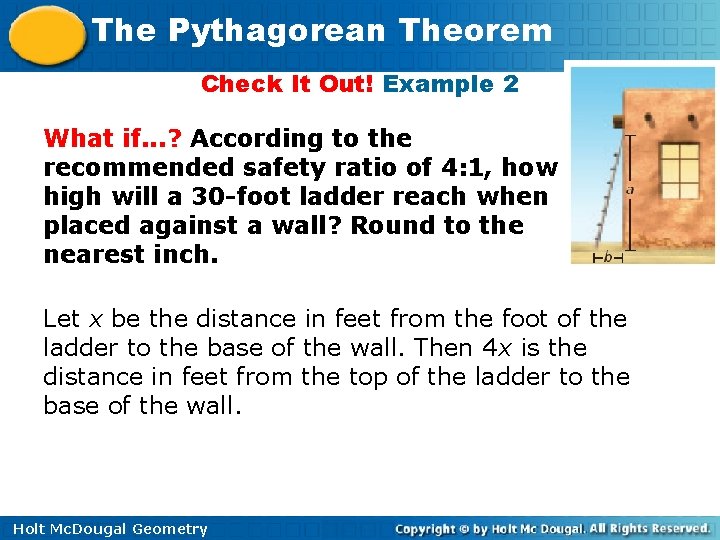 The Pythagorean Theorem Check It Out! Example 2 What if. . . ? According
