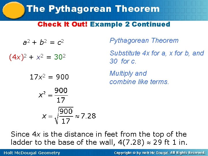 The Pythagorean Theorem Check It Out! Example 2 Continued a 2 + b 2