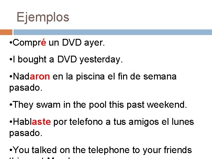 Ejemplos • Compré un DVD ayer. • I bought a DVD yesterday. • Nadaron