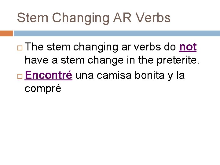 Stem Changing AR Verbs The stem changing ar verbs do not have a stem
