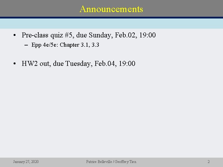 Announcements • Pre-class quiz #5, due Sunday, Feb. 02, 19: 00 – Epp 4