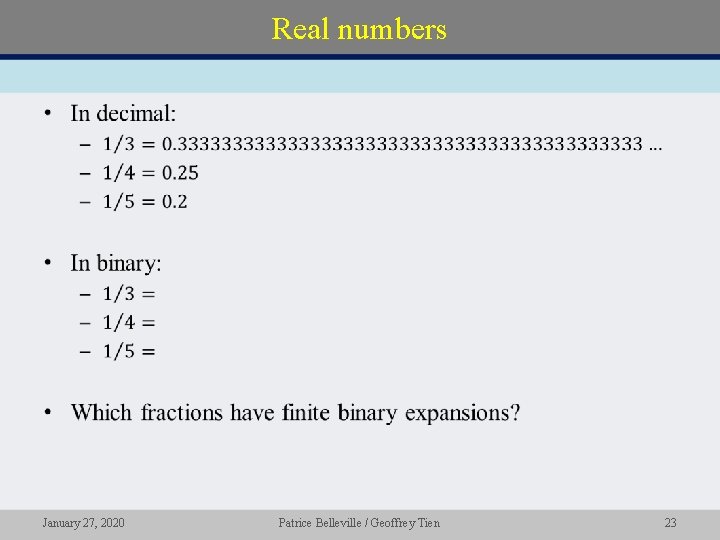 Real numbers • January 27, 2020 Patrice Belleville / Geoffrey Tien 23 