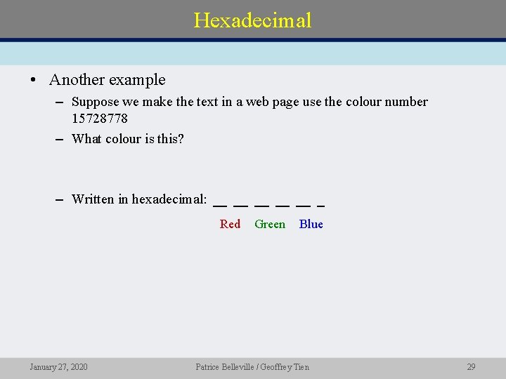 Hexadecimal • Another example – Suppose we make the text in a web page
