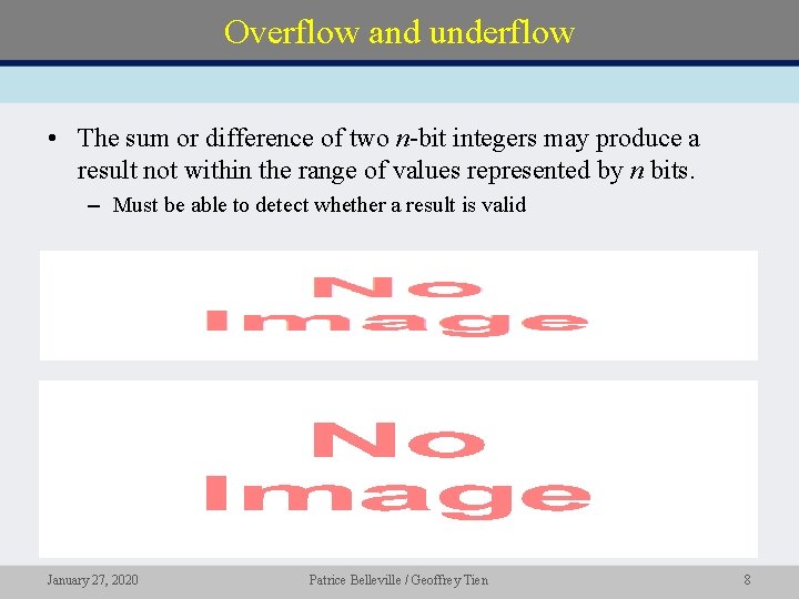 Overflow and underflow • The sum or difference of two n-bit integers may produce