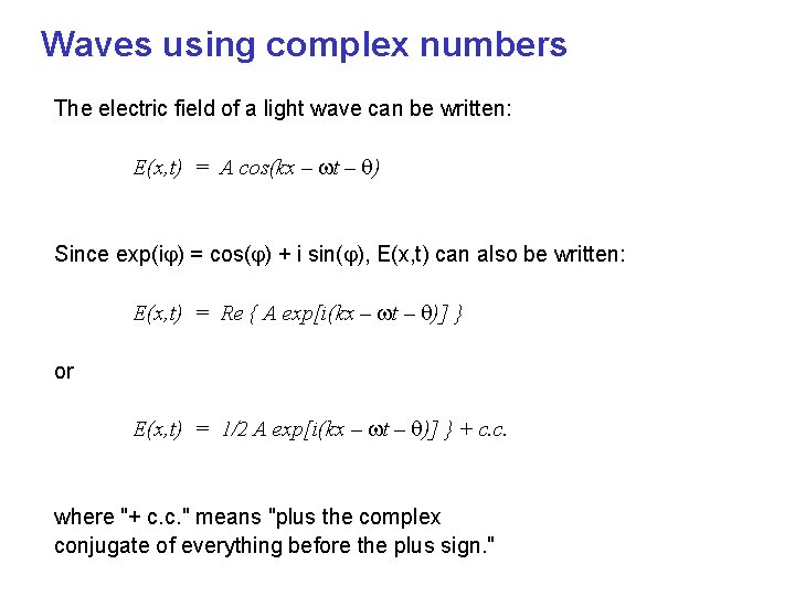 Waves using complex numbers The electric field of a light wave can be written:
