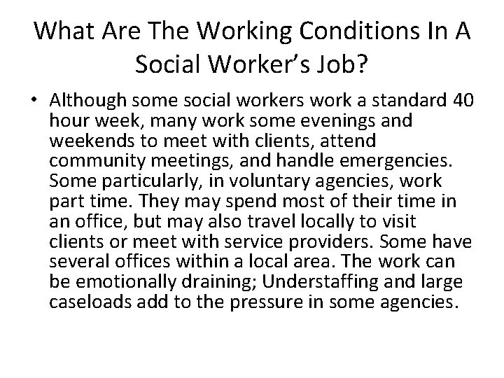 What Are The Working Conditions In A Social Worker’s Job? • Although some social